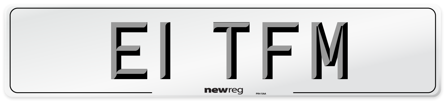 E1 TFM Number Plate from New Reg